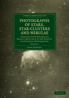 Roberts | Photographs of Stars, Star-Clusters and Nebulae | Buch | 978-1-108-01523-3 | sack.de