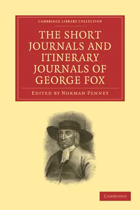 Fox / Penney / Harvey |  The Short Journals and Itinerary Journals of George Fox | Buch |  Sack Fachmedien
