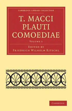 Plautus / Ritschl |  T. Macci Plauti Comoediae - Volume 1 | Buch |  Sack Fachmedien