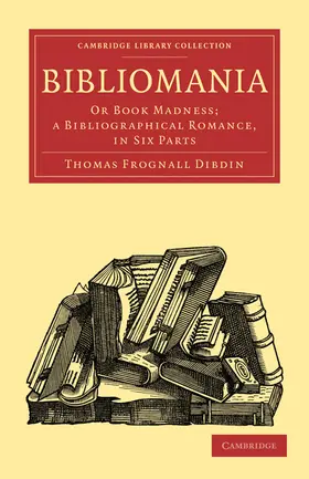 Dibdin |  Bibliomania | Buch |  Sack Fachmedien