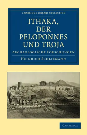 Schliemann |  Ithaka, Der Peloponnes Und Troja | Buch |  Sack Fachmedien