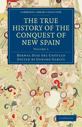 Bernal / Díaz del Castillo / Daz Del Castillo |  The True History of the Conquest of New Spain | Buch |  Sack Fachmedien