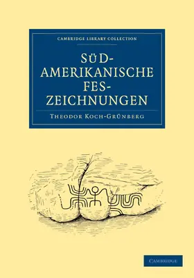 Koch-Grünberg |  Südamerikanische Felszeichnungen | Buch |  Sack Fachmedien
