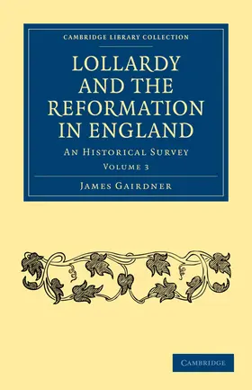 Gairdner |  Lollardy and the Reformation in England - Volume 3 | Buch |  Sack Fachmedien