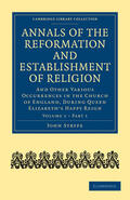 Strype |  Annals of the Reformation and Establishment of Religion - Volume 1, Book 1 | Buch |  Sack Fachmedien