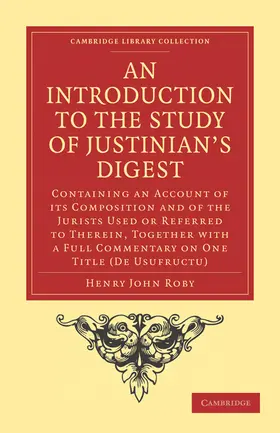 Roby |  An Introduction to the Study of Justinian's Digest | Buch |  Sack Fachmedien