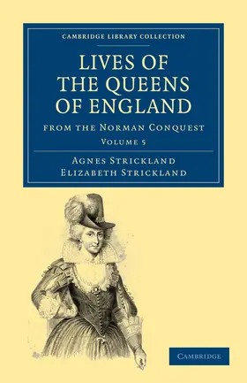 Strickland |  Lives of the Queens of England from the Norman Conquest - Volume 5 | Buch |  Sack Fachmedien