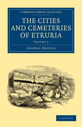 Dennis |  The Cities and Cemeteries of Etruria - Volume 2 | Buch |  Sack Fachmedien