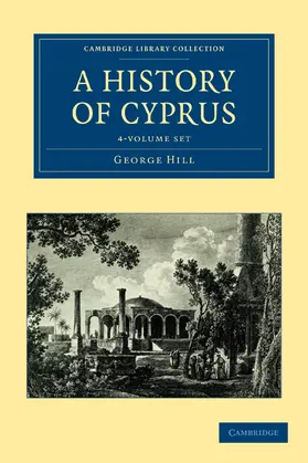 Hill |  A History of Cyprus 4 Volume Set | Buch |  Sack Fachmedien