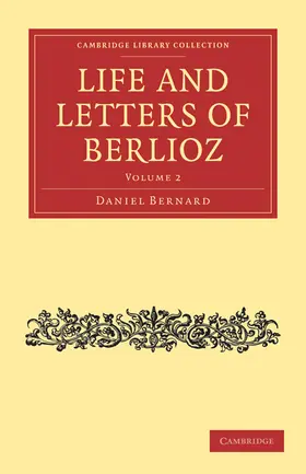 Berlioz / Bernard |  Life and Letters of Berlioz | Buch |  Sack Fachmedien