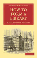 Wheatley |  How to Form a Library | Buch |  Sack Fachmedien