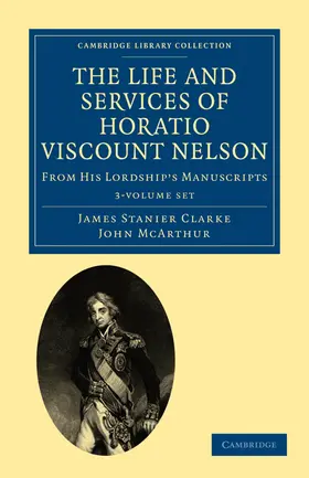 Clarke / M’Arthur |  The Life and Services of Horatio Viscount Nelson 3 Volume Set | Buch |  Sack Fachmedien