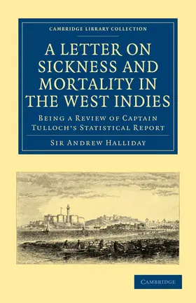 Halliday |  A   Letter to the Right Honourable, the Secretary at War, on Sickness and Mortality in the West Indies | Buch |  Sack Fachmedien