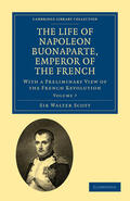 Scott |  The Life of Napoleon Buonaparte, Emperor of the French - Volume 7 | Buch |  Sack Fachmedien