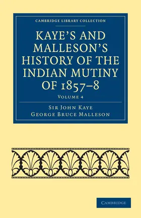 Kaye / Malleson |  Kaye's and Malleson's History of the Indian Mutiny of 1857-8 - Volume 4 | Buch |  Sack Fachmedien