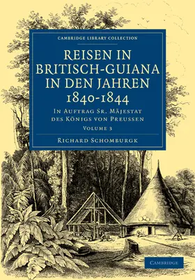 Schomburgk |  Reisen in Britisch-Guiana in Den Jahren 1840 1844 | Buch |  Sack Fachmedien