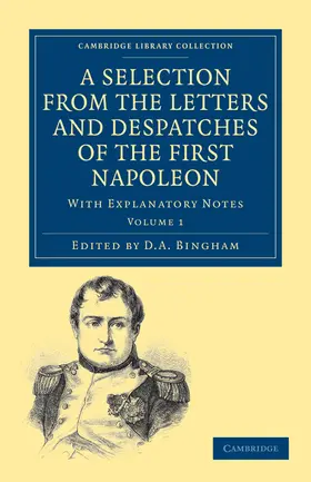 Bingham / Bonaparte |  A Selection from the Letters and Despatches of the First Napoleon -             Volume 1 | Buch |  Sack Fachmedien