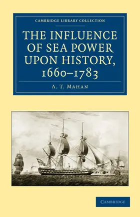 Mahan |  The Influence of Sea Power Upon History, 1660-1783 | Buch |  Sack Fachmedien