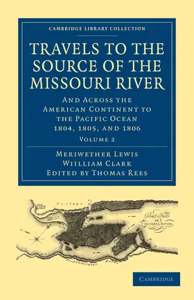 Lewis / Clark / Rees |  Travels to the Source of the Missouri River - Volume 2 | Buch |  Sack Fachmedien