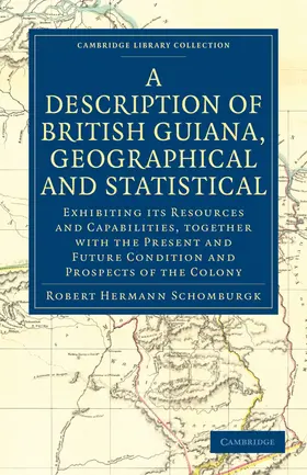 Schomburgk |  A Description of British Guiana, Geographical and             Statistical | Buch |  Sack Fachmedien
