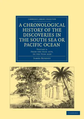 Burney |  A Chronological History of the Discoveries in the South Sea or Pacific Ocean | Buch |  Sack Fachmedien