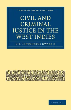 Dwarris |  Civil and Criminal Justice in the West Indies | Buch |  Sack Fachmedien