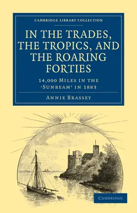 Brassey |  In the Trades, the Tropics, and the Roaring Forties | Buch |  Sack Fachmedien