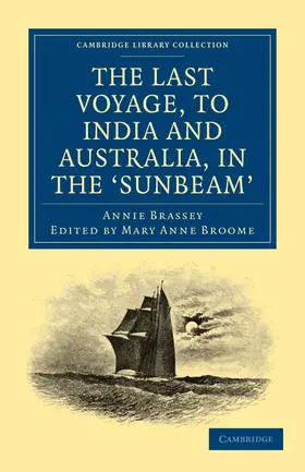 Brassey / Broome |  The Last Voyage, to India and Australia, in the Sunbeam | Buch |  Sack Fachmedien