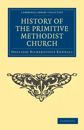 Kendall |  History of the Primitive Methodist Church | Buch |  Sack Fachmedien