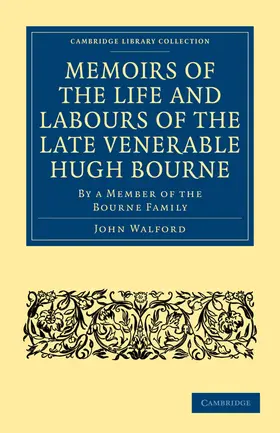 Walford |  Memoirs of the Life and Labours of the Late Venerable Hugh Bourne | Buch |  Sack Fachmedien