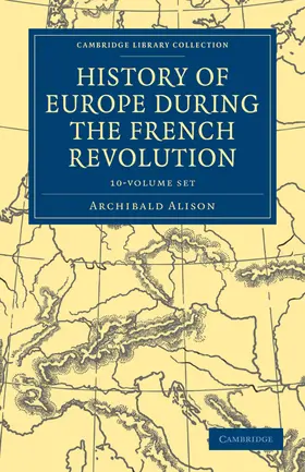 Alison |  History of Europe During the French Revolution 10 Volume Paperback Set | Buch |  Sack Fachmedien
