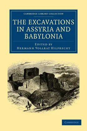Hilprecht |  The Excavations in Assyria and Babylonia | Buch |  Sack Fachmedien