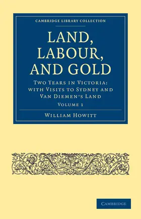 Howitt |  Land, Labour, and Gold - Volume 1 | Buch |  Sack Fachmedien