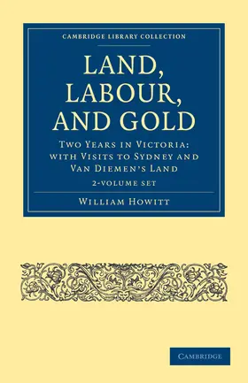 Howitt |  Land, Labour, and Gold 2 Volume Set | Buch |  Sack Fachmedien