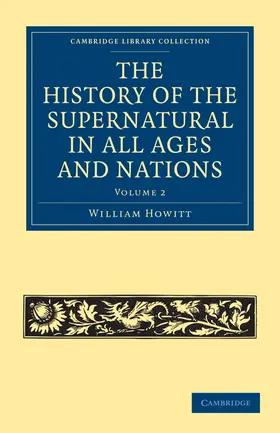 Howitt |  The History of the Supernatural in All Ages and Nations - Volume 2 | Buch |  Sack Fachmedien
