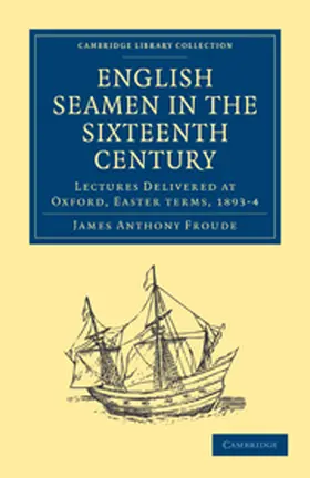 Froude |  English Seamen in the Sixteenth Century | Buch |  Sack Fachmedien