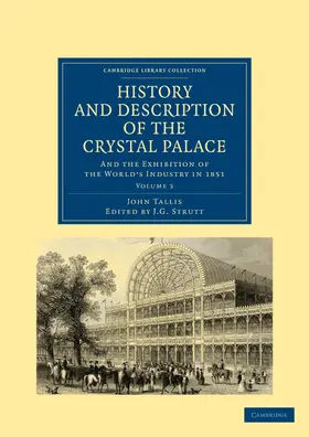 Tallis / Strutt |  History and Description of the Crystal Palace | Buch |  Sack Fachmedien