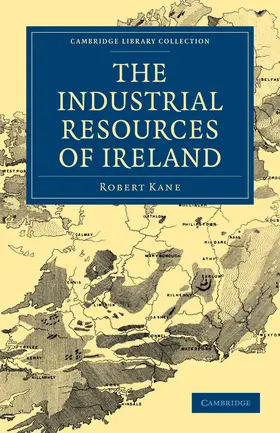 Kane |  The Industrial Resources of Ireland | Buch |  Sack Fachmedien