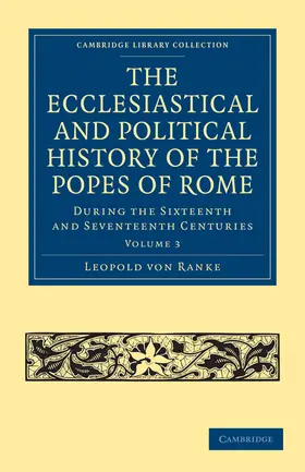 Ranke |  The Ecclesiastical and Political History of the Popes of Rome - Volume 3 | Buch |  Sack Fachmedien