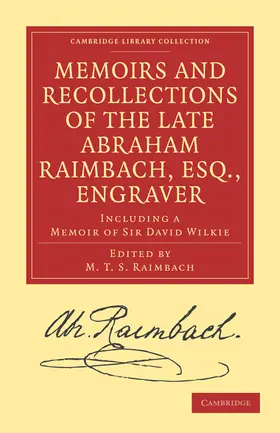 Raimbach |  Memoirs and Recollections of the Late Abraham Raimbach, Esq.,             Engraver | Buch |  Sack Fachmedien