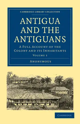 Anonymous |  Antigua and the Antiguans | Buch |  Sack Fachmedien