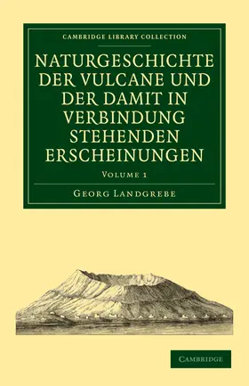 Landgrebe |  Naturgeschichte Der Vulcane Und Der Damit in Verbindung Stehenden Erscheinungen - Volume 1 | Buch |  Sack Fachmedien