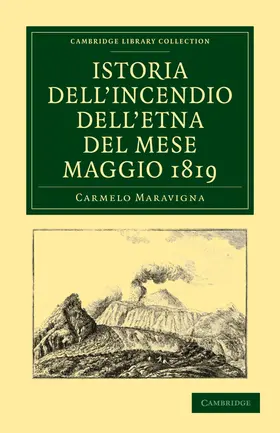 Maravigna |  Istoria Dell'incendio Dell'etna del Mese Maggio 1819 | Buch |  Sack Fachmedien