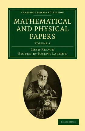 Thomson / Kelvin / Larmor |  Mathematical and Physical Papers - Volume 4 | Buch |  Sack Fachmedien