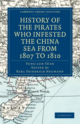 Yüan / Neumann |  History of the Pirates Who Infested the China Sea from 1807 to             1810 | Buch |  Sack Fachmedien