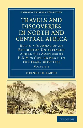 Barth |  Travels and Discoveries in North and Central Africa - Volume 1 | Buch |  Sack Fachmedien