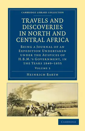 Barth |  Travels and Discoveries in North and Central Africa - Volume 3 | Buch |  Sack Fachmedien