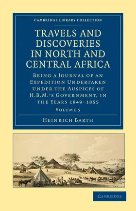 Barth |  Travels and Discoveries in North and Central Africa - Volume 5 | Buch |  Sack Fachmedien