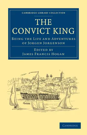 Jorgenson / Hogan |  The Convict King | Buch |  Sack Fachmedien