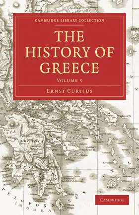 Curtius / Ward |  The History of Greece - Volume 5 | Buch |  Sack Fachmedien